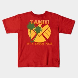 Tahiti it's a magical place Kids T-Shirt